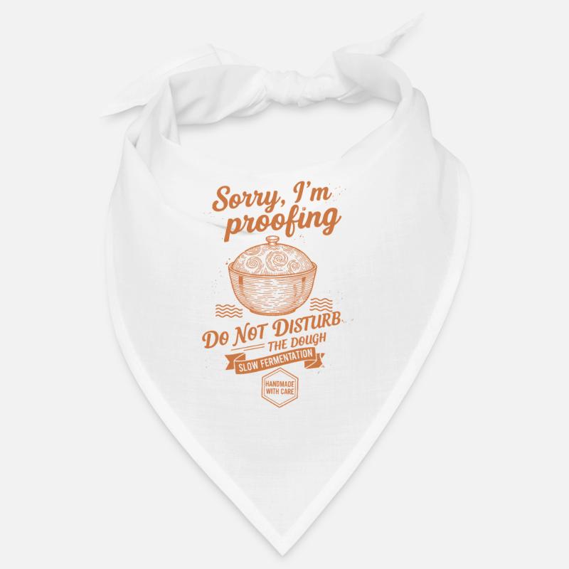 Sourdough Bread Baking Sorry Im Proofing Bandana