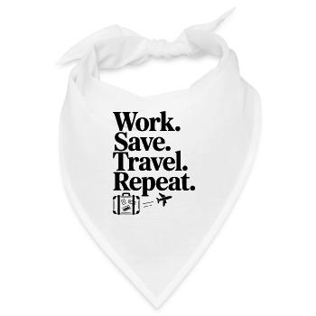 Arbeit. Speichern. Reisen. Wiederholen. - Bandana - Weiß - Vorne
