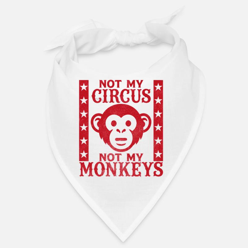 Not my Circus, Not my Monkeys Bandana
