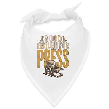 Print Designer Good Enough For Press Print Design - Bandana - Weiß - Vorne