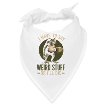 Frosch mit Kaffee Spruch Weird Stuff - Bandana - Weiß - Vorne