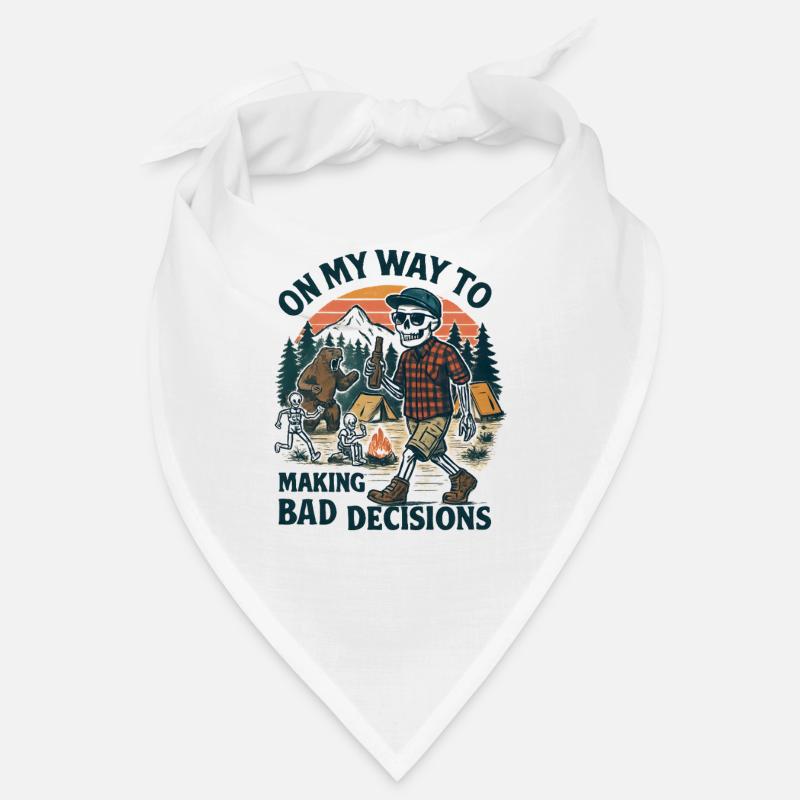 Camping Humor On My Way To Making Bad Decisions Bandana