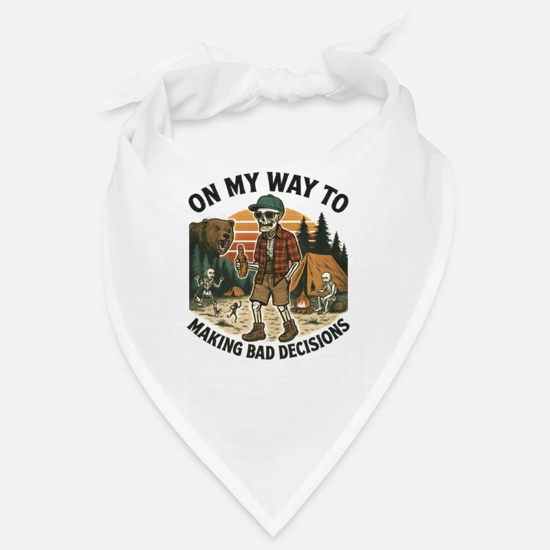 Camping Humor On My Way To Making Bad Decisions Bandana