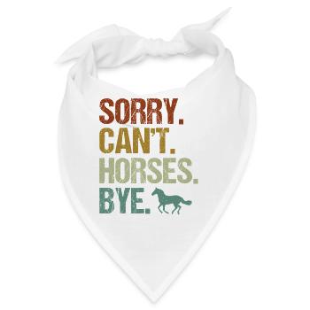 Sorry Cant Horses Bye Humor Graphic - Bandana - Weiß - Vorne