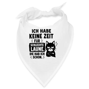 Ich Habe Keine Zeit Für Schlechte Laune - Bandana - Weiß - Vorne
