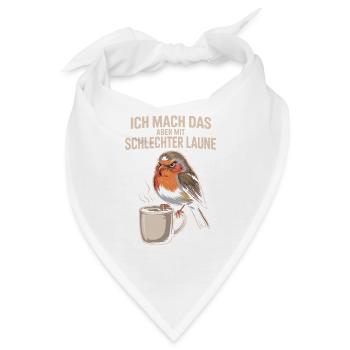  Ich Mach Das Aber Mit Schlechter Laune Lustiger - Bandana - Weiß - Vorne
