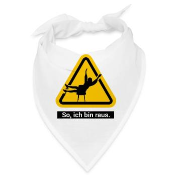 So, ich bin raus. - Bandana - Weiß - Vorne