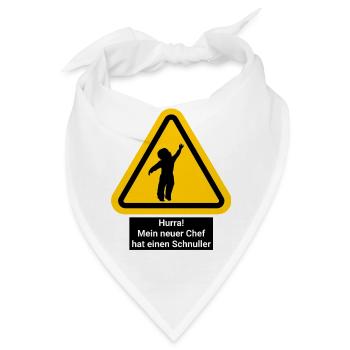 Hurra! Mein neuer Chef hat einen Schnuller - Bandana - Weiß - Vorne