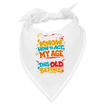 Ich weiß nicht, wie alt ich bin - Bandana - Weiß - Vorne
