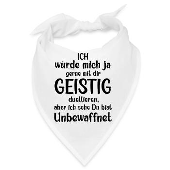 Ich würde mit dir geistig duellieren freche Spruch - Bandana - Weiß - Vorne