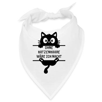 Ohne Katzenhaare wäre ich nackt - Bandana - Weiß - Vorne