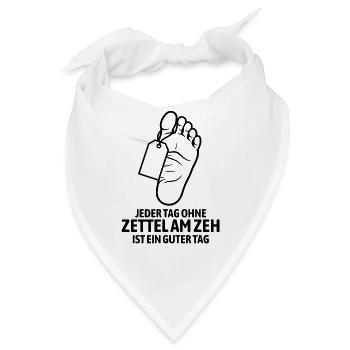 Jeder Tag ohne Zettel am Zeh ist ein guter Tag - Bandana - Weiß - Vorne