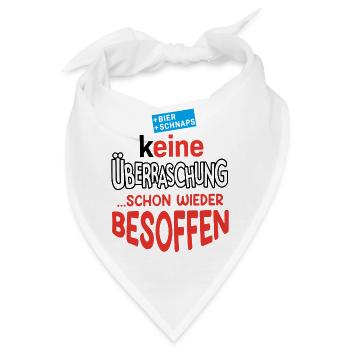 keine Überraschung... schon wieder besoffen - Bandana - Weiß - Vorne