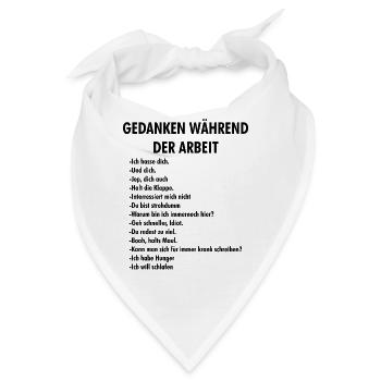 Gedanken Während der Arbeit – Bürohumor - Bandana - Weiß - Vorne