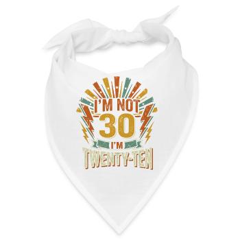 Ich Bin Nicht 30 Ich Bin 20 Zehn Geburtstag - Bandana - Weiß - Vorne