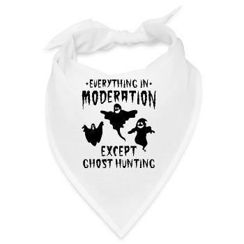Everything In Moderation Except Ghost Hunting - Ha - Bandana - Weiß - Vorne