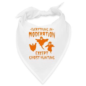 Everything In Moderation Except Ghost Hunting - Ha - Bandana - Weiß - Vorne