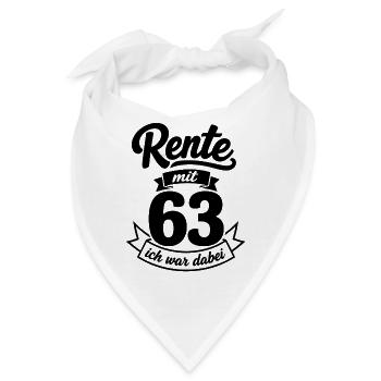 Rente mit 63 – Ich war dabei - Renten Spruch - Bandana - Weiß - Vorne