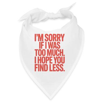 Sorry If I Was Too Much Selbstwert Powerfrau Ex - Bandana - Weiß - Vorne