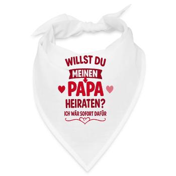 Willst du meinen Papa heiraten? Heiratsantrag - Bandana - Weiß - Vorne