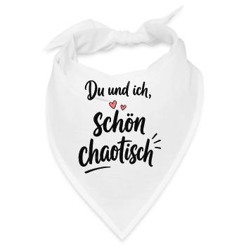 Du und ich schön chaotisch – Liebe mit Humor - Bandana - Weiß - Vorne