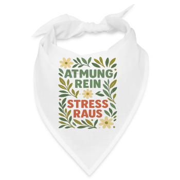 Atmung rein Stress raus – Entspannung Spruch - Bandana - Weiß - Vorne