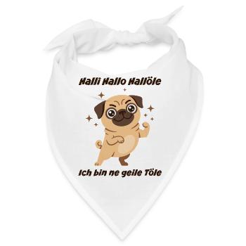 Hallo Hallöle: Geiler Mops - Bandana - Weiß - Vorne