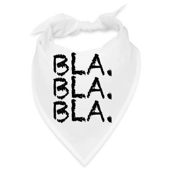 Bla Bla Bla Spruch - Bandana - Weiß - Vorne