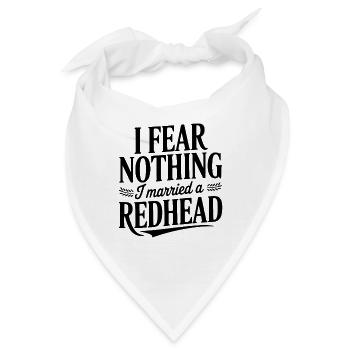 Ich fürchte nichts, ich habe eine Rothaarige geheiratet. - Bandana - Weiß - Vorne