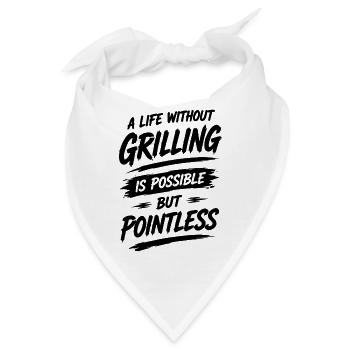A life without grilling is possible but pointless - Bandana - Weiß - Vorne