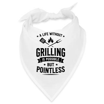 A life without grilling is possible but pointless - Bandana - Weiß - Vorne