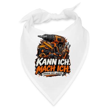 Kann ich. Mach ich. – Handwerker & Akkuschrauber  - Bandana - Weiß - Vorne