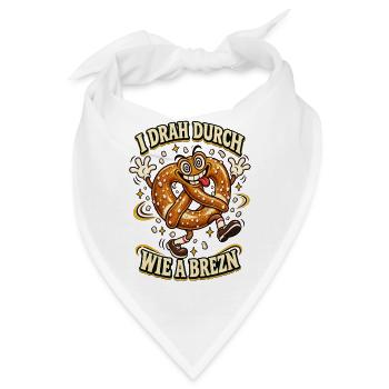 I drah durch wie a Brezn – Bayern Humor - Bandana - Weiß - Vorne