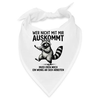 Wer Nicht Mit Mir Auskommt Muss Eben noch ein  - Bandana - Weiß - Vorne