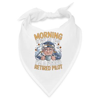 Retired Pilot Morning Is Not My Aviation Training - Bandana - Weiß - Vorne