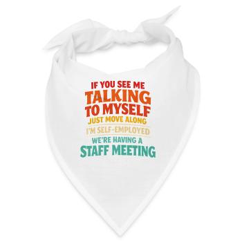  Self Employed Talking To Myself Staff Meeting - Bandana - Weiß - Vorne