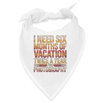 Travel Photographer I Need Six Months Photography - Bandana - Weiß - Vorne