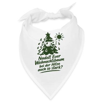 Nadelt Euer Weihnachtsbaum bei der Hitze auch so - Bandana - Weiß - Vorne
