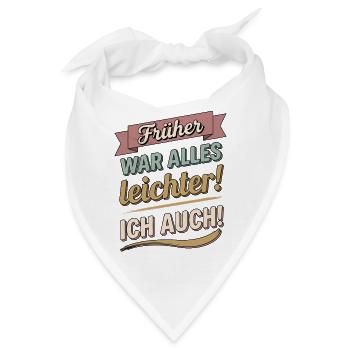 Früher war alles leichter ich auch lustige Sprüche - Bandana - Weiß - Vorne