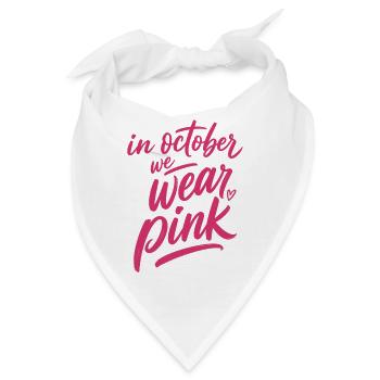 Im Oktober tragen wir Pink - Bandana - Weiß - Vorne