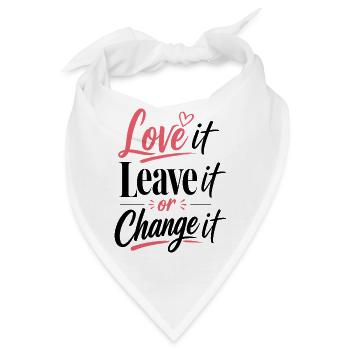 Love it Leave it or Change it – Lebensmotto - Bandana - Weiß - Vorne