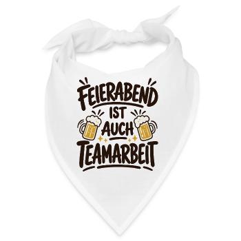 Feierabend ist auch Teamarbeit – Bierspruch - Bandana - Weiß - Vorne