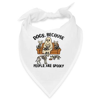 Hunde, weil Menschen unheimlich sind, lustiges Halloween - Bandana - Weiß - Vorne