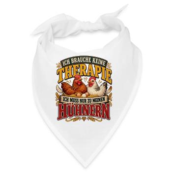Ich brauche keine Therapie – nur meine Hühner - Bandana - Weiß - Vorne