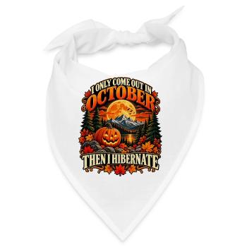I Only Come Out in October Then I Hibernate - Bandana - Weiß - Vorne