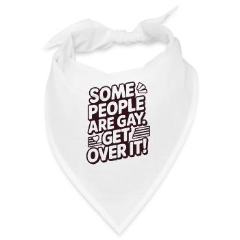 Some people are gay - get over it - Bandana - Weiß - Vorne