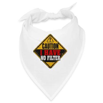 Achtung Ich habe keinen Filter Lustiger sarkastischer Humor - Bandana - Weiß - Vorne