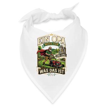 EIN Opa muss tun, was Oma SAGT - Bandana - Weiß - Vorne