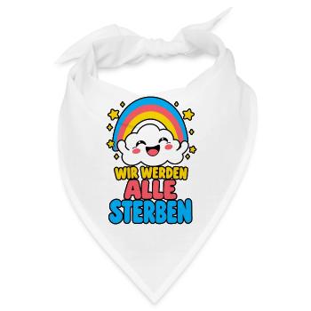 Wir werden alle sterben – Regenbogen Humor HELL - Bandana - Weiß - Vorne