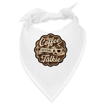 Coffee before Talkie funny Coffee Sayings - Bandana - Weiß - Vorne